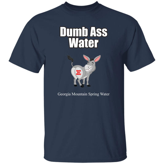 Dumb Ass Water Men's G500 5.3 oz. T-Shirt