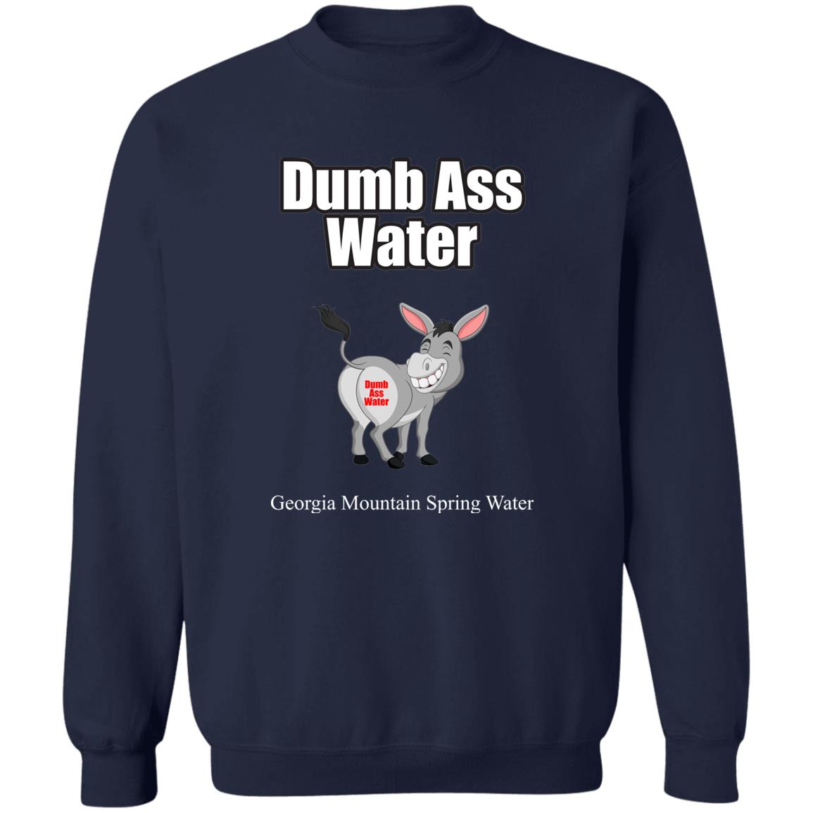 Dumb Ass Water G180 Crewneck Pullover Sweatshirt